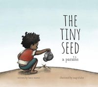 Cover image for The Tiny Seed: A Parable