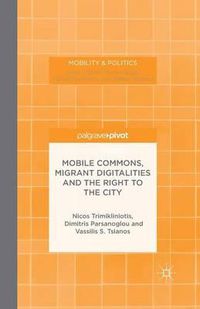 Cover image for Mobile Commons, Migrant Digitalities and the Right to the City