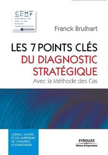 Cover image for Les 7 Points Cles Du Diagnostic Strategique: Avec la Methode des Cas