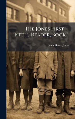 Cover image for The Jones First [-Fifth] Reader, Book 1