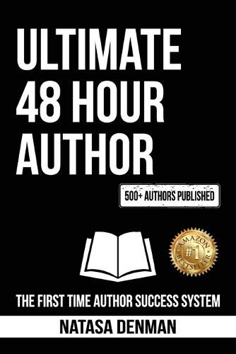 Cover image for Ultimate 48 Hour Author: The First Time Author Success System