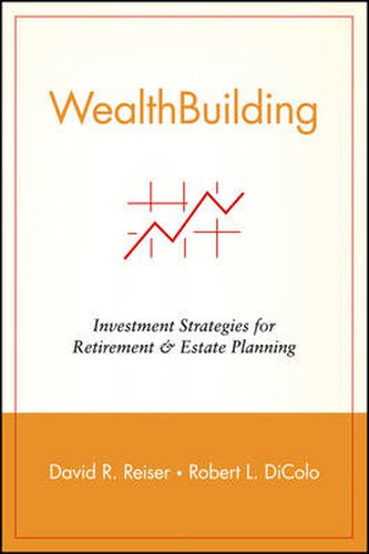 Cover image for Wealth Building: Investment Strategies for Retirement and Estate Planning