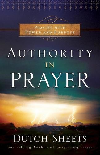 Cover image for Authority in Prayer - Praying With Power and Purpose