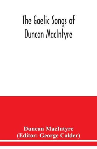 The Gaelic songs of Duncan MacIntyre