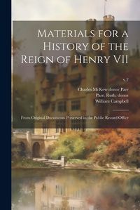 Cover image for Materials for a History of the Reign of Henry VII