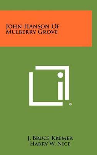 Cover image for John Hanson of Mulberry Grove