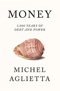 Cover image for Money: 5,000 Years of Debt and Power