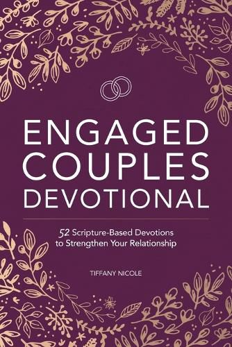 Cover image for Engaged Couples Devotional: 52 Scripture-Based Devotions to Strengthen Your Relationship
