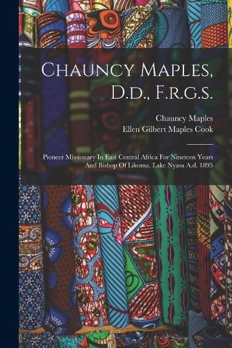 Cover image for Chauncy Maples, D.d., F.r.g.s.