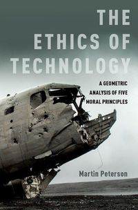 Cover image for The Ethics of Technology: A Geometric Analysis of Five Moral Principles