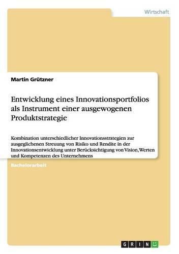 Cover image for Entwicklung eines Innovationsportfolios als Instrument einer ausgewogenen Produktstrategie