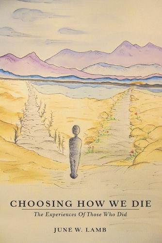 Cover image for Choosing How We Die: The Experiences Of Those Who Did