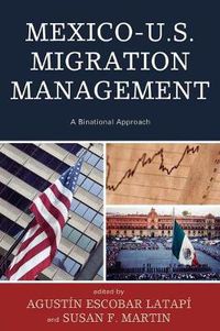 Cover image for Mexico-U.S. Migration Management: A Binational Approach