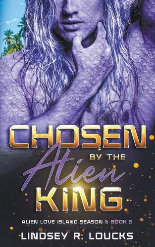 Cover image for Chosen By the Alien King