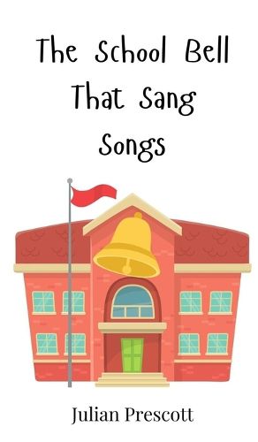 Cover image for The School Bell That Sang Songs