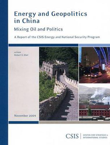 Cover image for Energy and Geopolitics in China: Mixing Oil and Politics