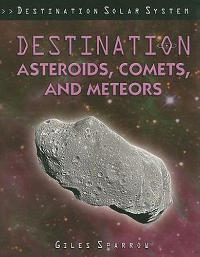 Destination Asteroids, Comets, and Meteors