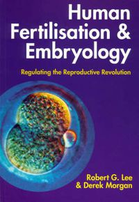 Cover image for Human Fertilisation and Embryology: Regulating the Reproductive Revolution