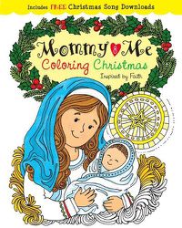 Cover image for Mommy and Me Coloring Christmas: Creativity Inspired by Faith