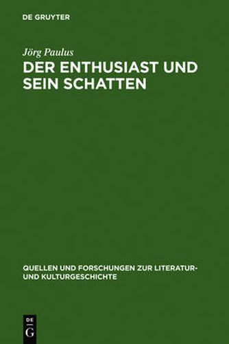 Cover image for Der Enthusiast und sein Schatten: Literarische Schwarmer- und Philisterkritik im Roman um 1800