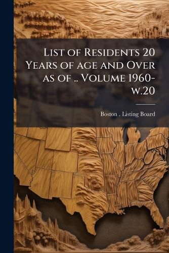 Cover image for List of Residents 20 Years of Age and Over as of .. Volume 1960- W.20