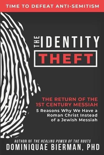 Cover image for The Identity Theft: The Return of the 1st Century Messiah