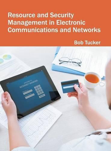 Cover image for Resource and Security Management in Electronic Communications and Networks