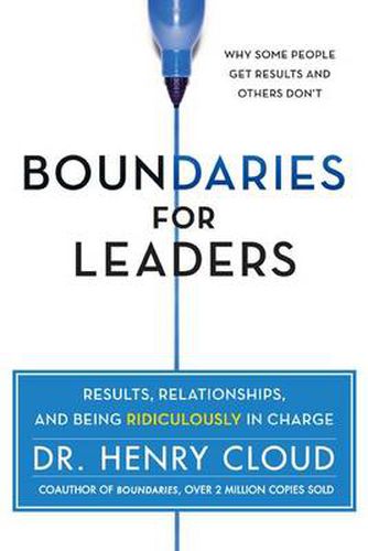 Cover image for Boundaries for Leaders: Results, Relationships, and Being Ridiculously in Charge