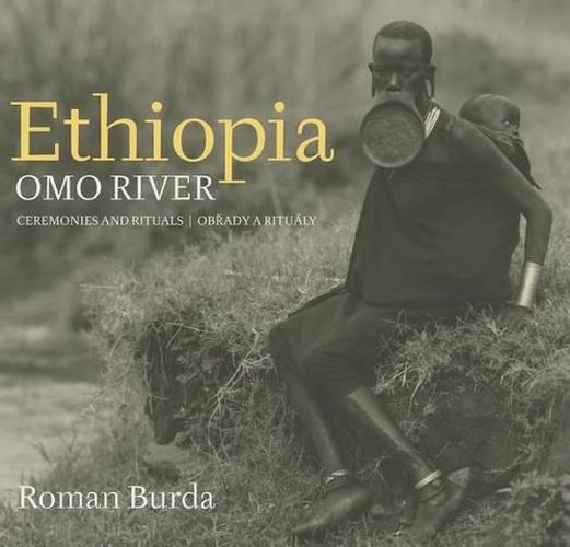 Cover image for Roman Burda: Ethiopia, Omo River: The Ceremonies and Rituals of the Omo River People