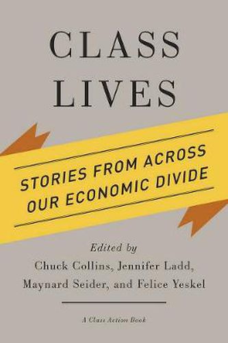 Cover image for Class Lives: Stories from across Our Economic Divide