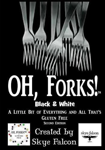 Cover image for OH, Forks! Black & White: A Little Bit of Everything and All That's Gluten Free