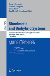 Cover image for Biomimetic and Biohybrid Systems: First International Conference, Living Machines 2012, Barcelona, Spain, July 9-12, 2012, Proceedings