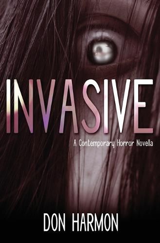 Cover image for Invasive: A Contemporary Horror Novella