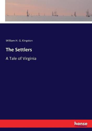 The Settlers: A Tale of Virginia