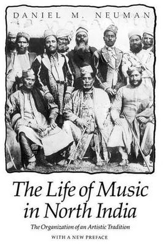 Cover image for The Life of Music in North India: The Organization of an Artistic Tradition