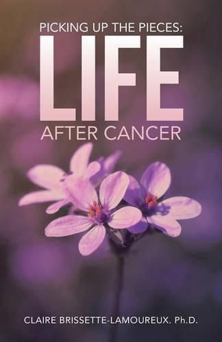 Cover image for Picking Up the Pieces: Life After Cancer