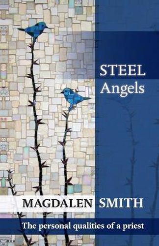 Cover image for Steel Angels: The Personal Qualities Of A Priest