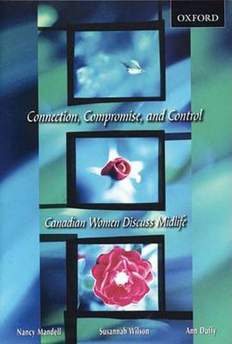 Cover image for Connection, Compromise, and Control: Canadian Women Discuss Midlife