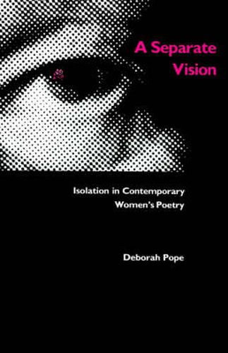 Cover image for A Separate Vision: Isolation in Contemporary Women's Poetry