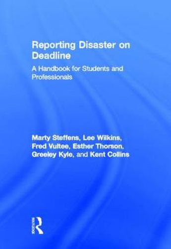 Cover image for Reporting Disaster on Deadline: A Handbook for Students and Professionals