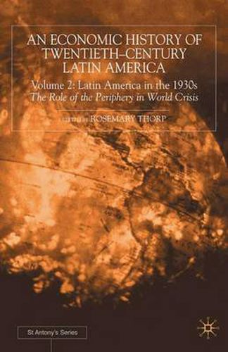 Cover image for An Economic History of Twentieth-Century Latin America: Volume 2: Latin America in the 1930s. The Role of the Periphery in World Crisis
