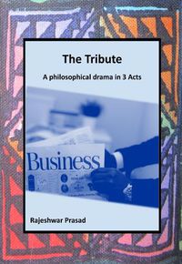 Cover image for The Tribute: A Philosophical Drama in 3 Acts