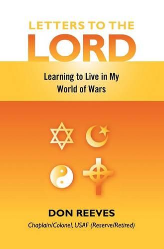 Cover image for Letters to the Lord: Learning to Live in My World of Wars