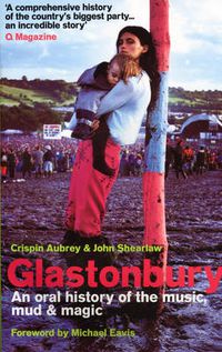Cover image for Glastonbury: An Oral History of the Music, Mud and Magic