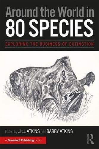 Cover image for Around the World in 80 Species: Exploring the Business of Extinction