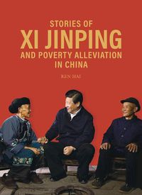 Cover image for Stories of XI Jinping and Poverty Alleviation in China