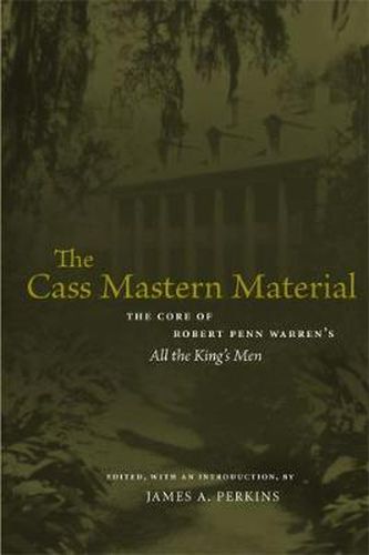 The Cass Mastern Material: The Core of Robert Penn Warren's   All the King's Men