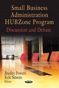 Cover image for Small Business Administration HUBZone Program: Discussion & Debate