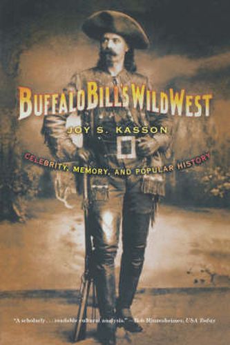 Cover image for Buffalo Bill's Wild West: Celebrity, Memory, and Popular History