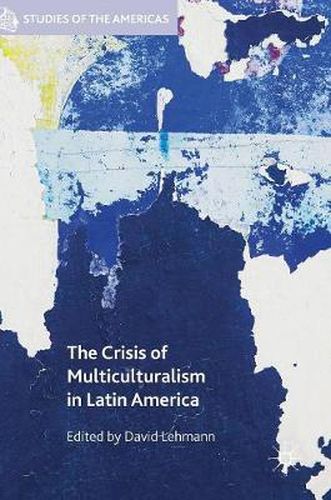 Cover image for The Crisis of Multiculturalism in Latin America